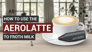 How To Use the AeroLatte To Froth Milk [upl. by Anesuza]