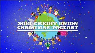 2013 Credit Union Christmas Pageant [upl. by Boulanger]