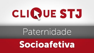 Clique STJ  Paternidade Socioafetiva 05102018 [upl. by Stalker96]