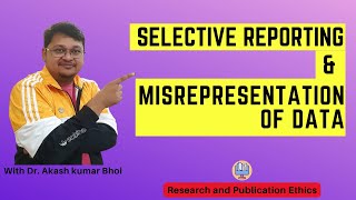 Selective Reporting amp Misrepresentation of Data  eSupport for Research  2022  Dr Akash Bhoi [upl. by Furey]