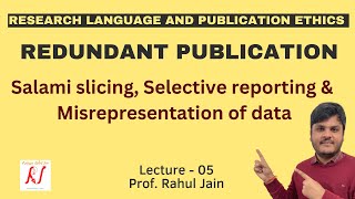 Redundant Publications  Salami Slicing  Selective Reporting  Misrepresentation of Data  L  05 [upl. by Ajay]