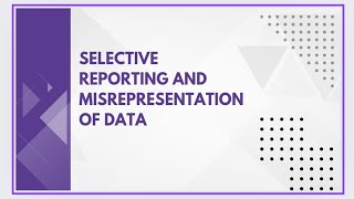 Selective reporting and misrepresentation of data [upl. by Aniez790]